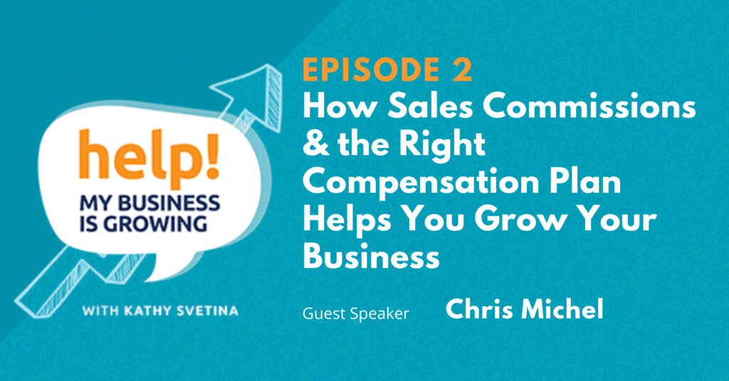 How Sales Commissions & The Right Compensation Plan Help you Grow Your Business
