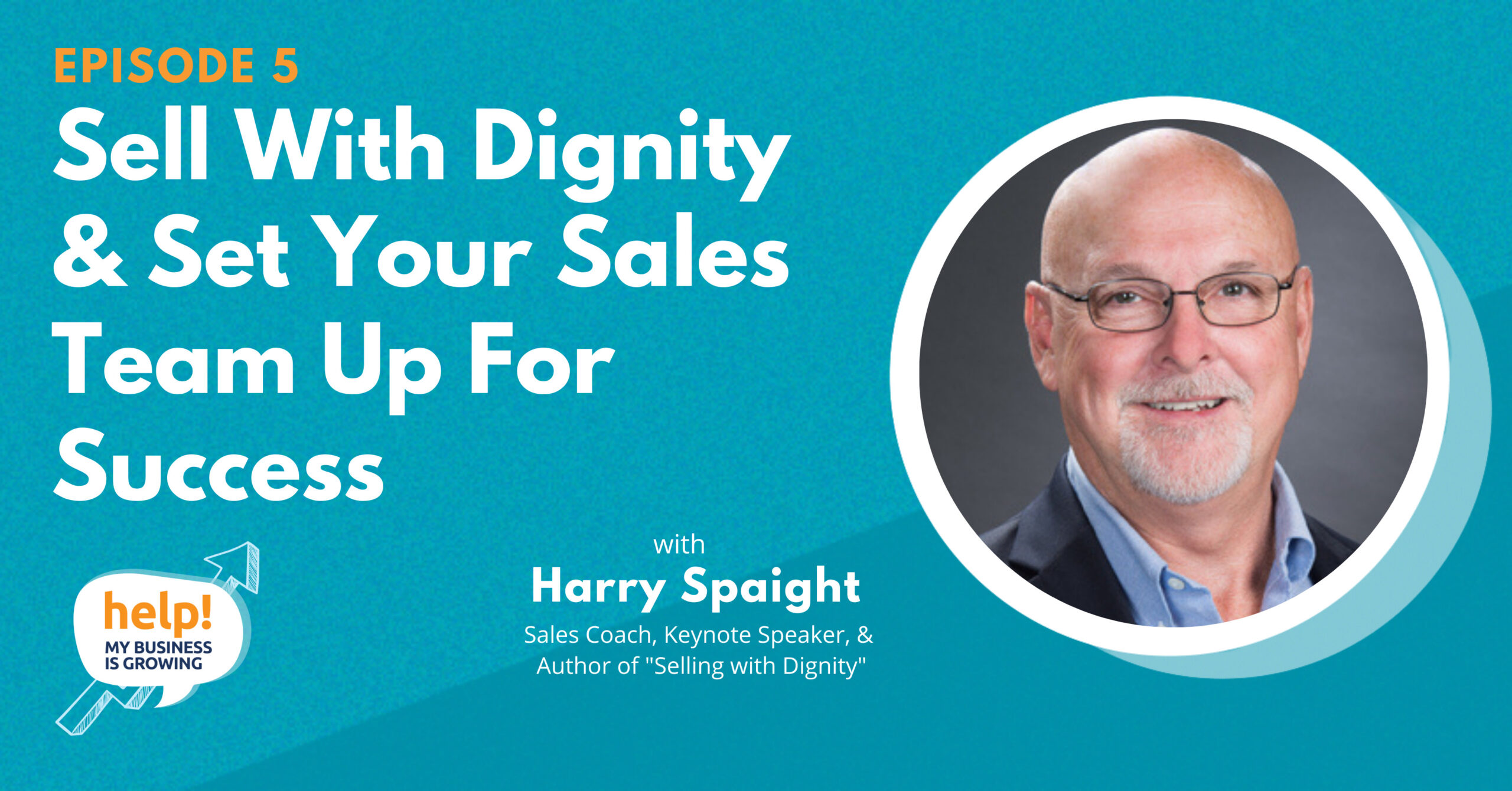 Sell With Dignity & Set Your Sales Team Up For Success