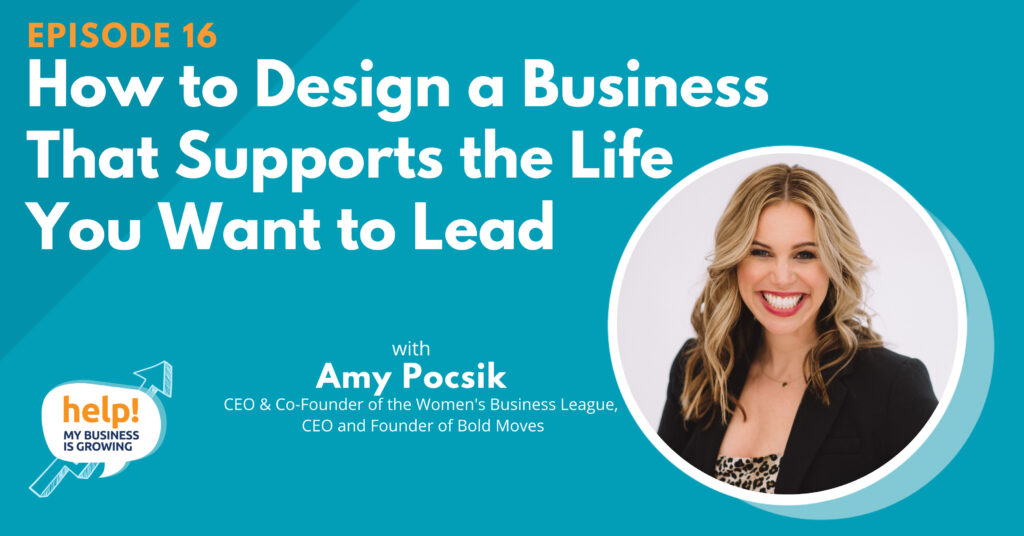 How to Design a Business That Supports the Life You Want to Lead