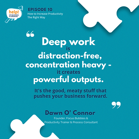 Deep work is distraction-free, concentration heavy - it creates powerful outputs. It's the good, meaty stuff that pushes your business forward.
