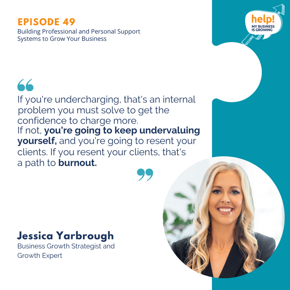 If you're undercharging, that's an internal problem you must solve to get the confidence to charge more. If not, you're going to keep undervaluing yourself, and you're going to resent your clients. If you resent your clients, that's a path to burnout.