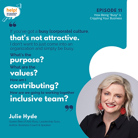 If you've got a busy (corporate) culture, that's not attractive. I don't want to just come into an organization and simply be busy. What's the purpose? What are the values? How am I contributing? How are we going to working together inclusive team? Busyness is bad for business 