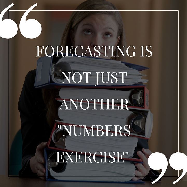 Forecasting is not just another 'number's exercise'.