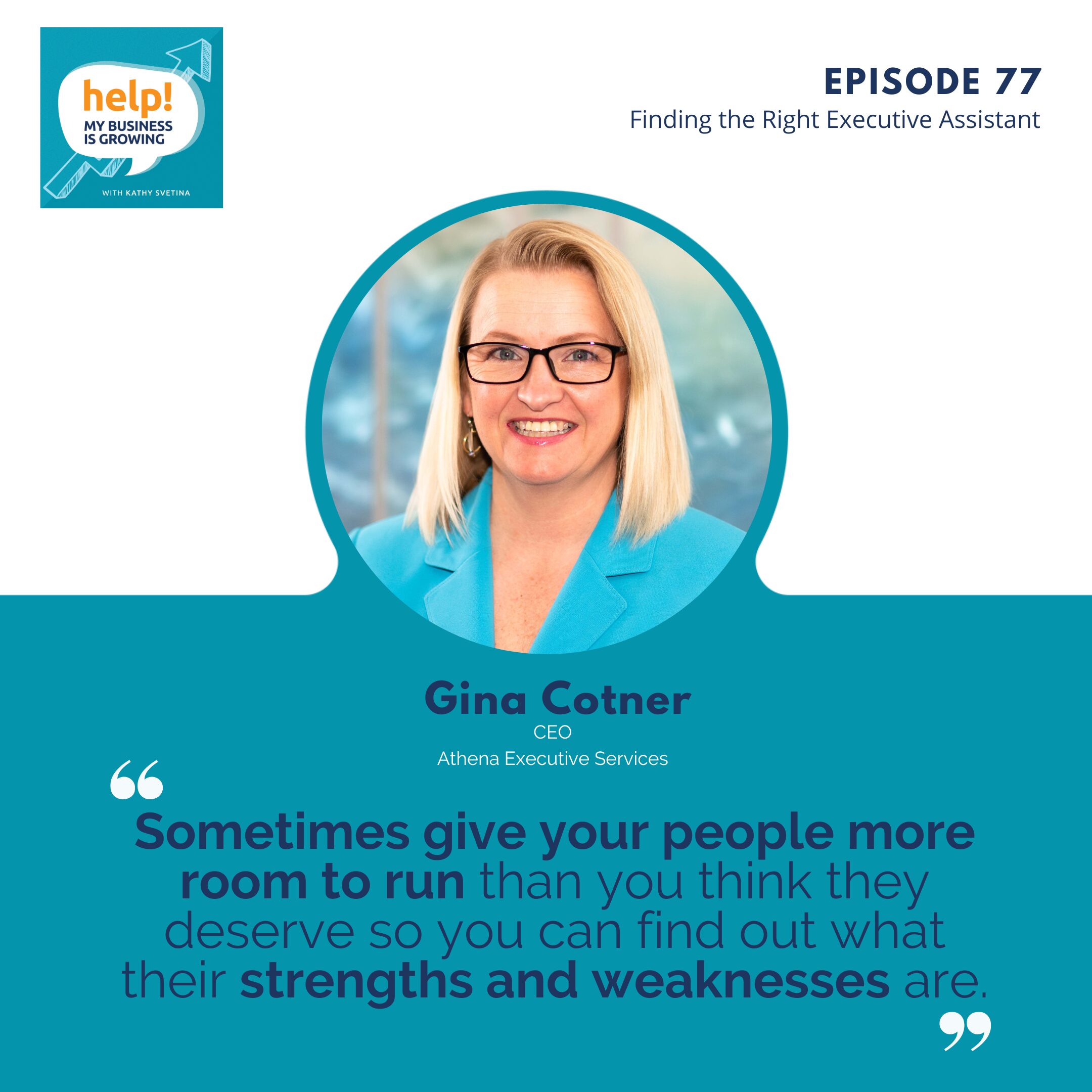 Sometimes give your people more room to run than you think they deserve so you can find out what their strengths and weaknesses are.